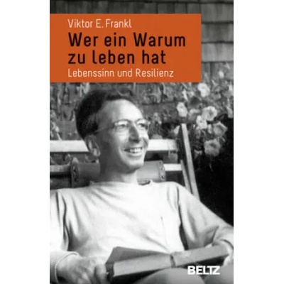 Wer ein Warum zu leben hat | Viktor E. Frankl