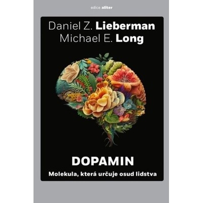 Dopamin - Daniel Z. Lieberman; Michael E. Long