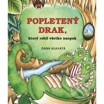 Popletený drak, ktorý robil všetko naopak - Dana Hlavatá