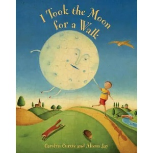I Took the Moon for a Walk | Carolyn Curtis (2005)