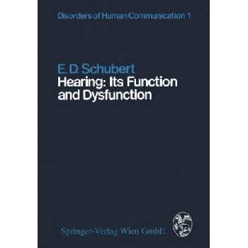 Hearing: Its Function and Dysfunction | E. D. Schubert