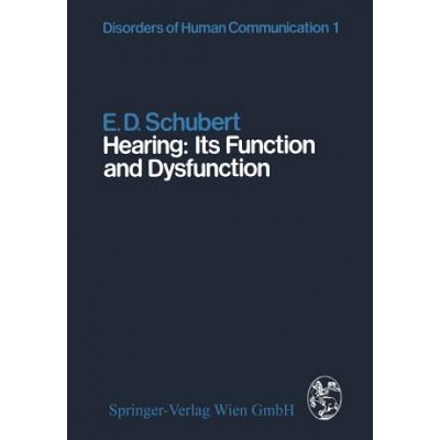 Hearing: Its Function and Dysfunction | E. D. Schubert