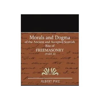 Image 1 of Morals and Dogma of the Ancient and Accepted Scottish Rite of FreeMasonry (Part II) | Pike Albert Pike