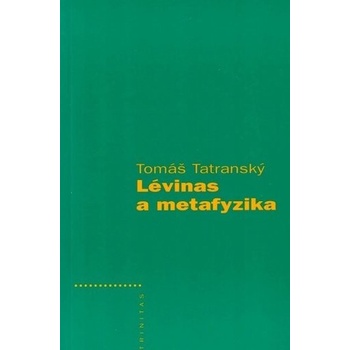 Lévinas a metafyzika - Tatranský Tomáš