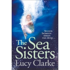 Sea Sisters | Lucy Clarke (ISBN: 9780007481347)