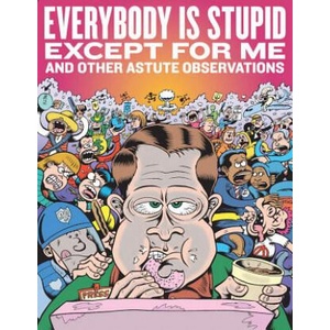 Everybody Is Stupid Except For Me | Peter Bagge (ISBN: 9781606996560)