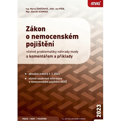 ANAG Zákon o nemocenském pojištění 2023 - Ing. Marta Ženíšková, Mgr. Zdeněk Schmied, JUDr. Jan Přib CSc.