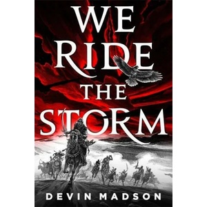 We Ride the Storm | Devin Madson (ISBN: 9780356514086)