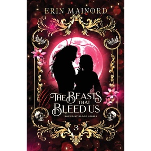 The Beasts that Bleed Us | Erin Mainord (ISBN: 9798993637778)