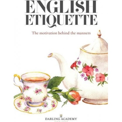 English Etiquette: The Motivation Behind the Manners