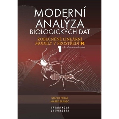 Moderní analýza biologických dat 1 2.přepracované vydání - Marek Brabec; Stanislav Pekár