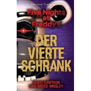 Five Nights at Freddy's: Der vierte Schrank | Scott Cawthon, Kira Breed-Wrisley (ISBN: 9783833237812)