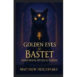 Golden Eyes of Bastet | Matthew Petchinsky (ISBN: 9798349322174)