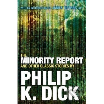 The Minority Report and Other Classic Stories... - Philip K Dick