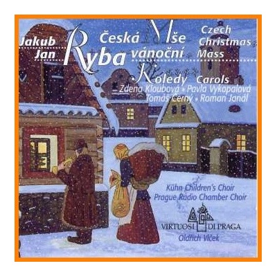 Jakub Jan Ryba : Česká mše vánoční/České a moravské koledy CD