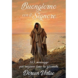 Buongiorno con il Signore. 365 messaggi per iniziare bene la giornata | Doreen Virtue (2019)