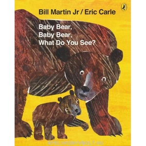 Baby Bear, Baby Bear, What do you See? | Bill Carle (ISBN: 9780141384450)
