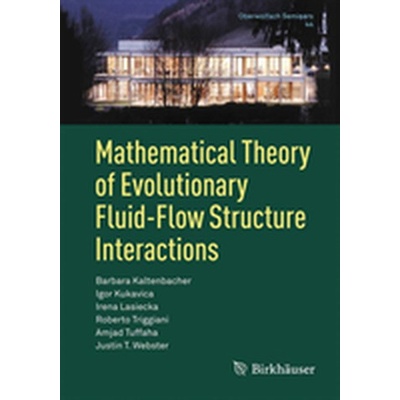 Mathematical Theory of Evolutionary Fluid-Flow Structure Interactions