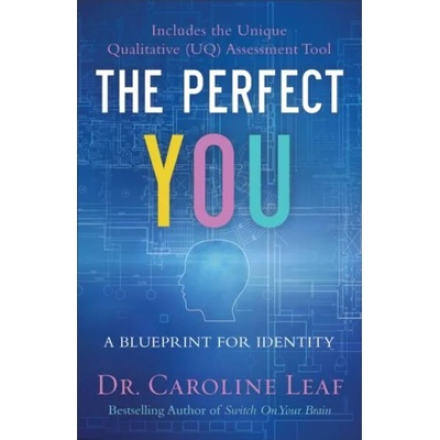 Perfect You - A Blueprint for Identity | Dr Caroline Leaf