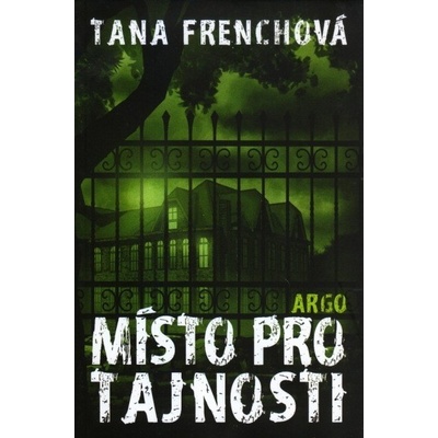 Místo pro tajnosti - Tana Frenchová