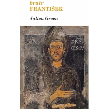 Bratr František - Julien Green