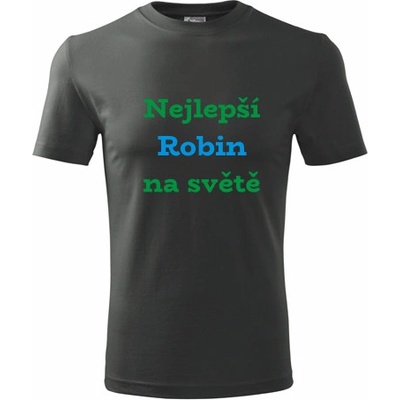 Tričko nejlepší Robin na světě Tričko se jménem grafitové
