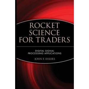 Rocket Science for Traders: Digital Signal Process Processing Applications (ISBN: 9780471405672)