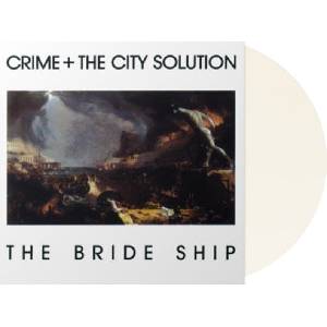 Crime + The City Solution - The Bride Ship (Limited Edition) (Reissue) (White Coloured) (LP) (5400863085766)