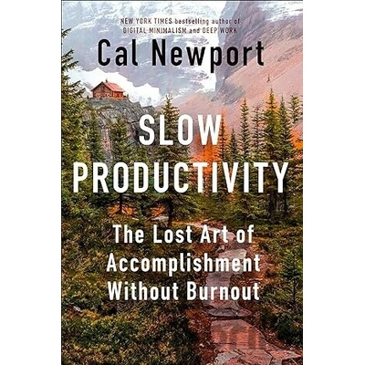 Slow Productivity - Cal Newport