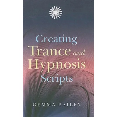 Creating Trance and Hypnosis Scripts | Gemma Bailey
