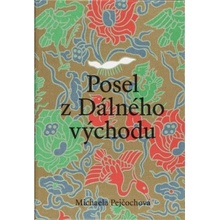 Pejčochová, Michaela - Posel z Dálného východu