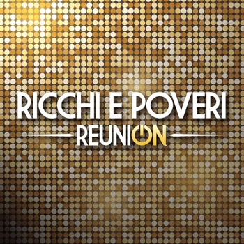 Ricchi e poveri - Reunion (2 CD) (194398750422)