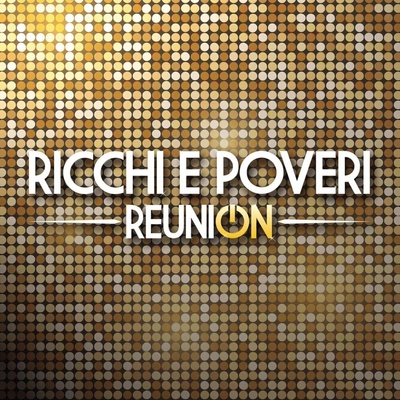 Ricchi e poveri - Reunion (2 CD) (194398750422)