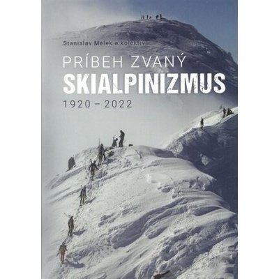 Príbeh zvaný skialpinizmus - Stanislav Melek