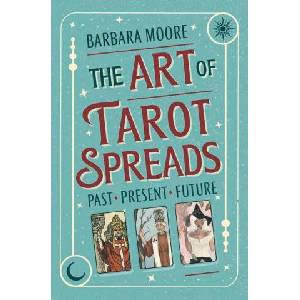 The Art of Tarot Spreads (ISBN: 9780738780405)