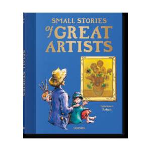 Small Stories of Great Artists | Laurence Anholt (ISBN: 9783836597234)