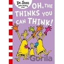 Oh, The Thinks You Can Think!