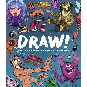 Draw! : Brett Bean Breaks Down the Art of Drawing | Brett Bean (ISBN: 9781912843787)