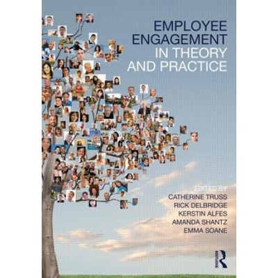 Employee Engagement in Theory and Practice | Catherine Truss