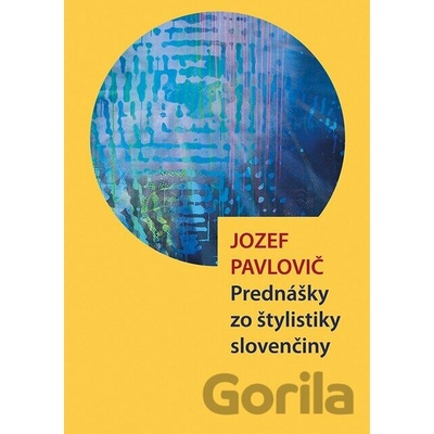 Prednášky zo štylistiky slovenčiny Jozef Pavlovič