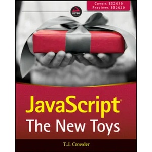 JavaScript - The New Toys | T. J. Crowder (ISBN: 9781119367956)