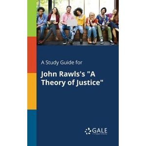 Study Guide for John Rawls's A Theory of Justice | Cengage Learning Gale (2017)