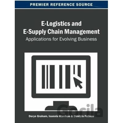E-Logistics and E-Supply Chain Management - Deryn Graham