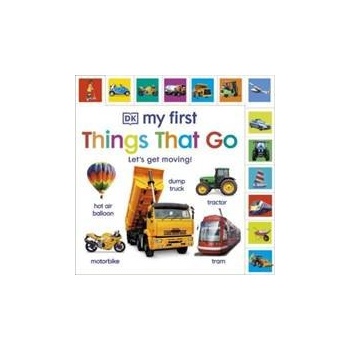 My First Things That Go: Lets get moving! - DK
