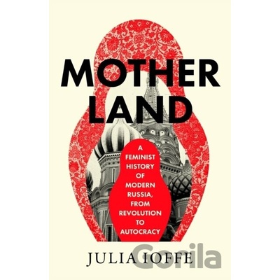 Motherland - Julia Ioffe