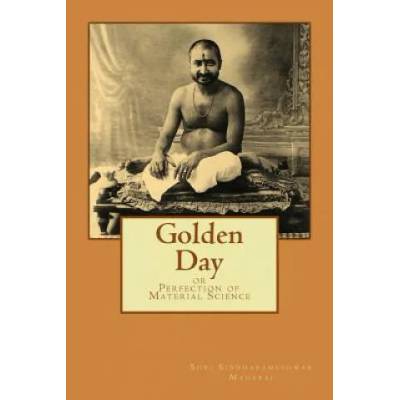 Golden Day: or Perfection of Material Science | Shri Siddharameshwar Maharaj