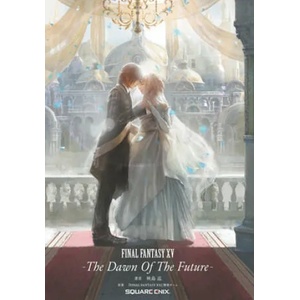Final Fantasy XV: The Dawn of the Future (ISBN: 9781646090006)