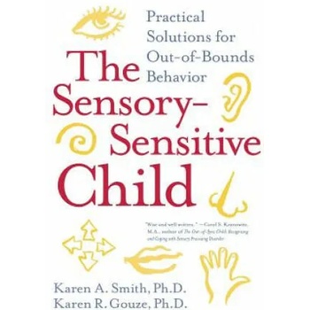 Image 1 of Sensory-Sensitive Child | Karen R. Gouze, Karen A. Smith