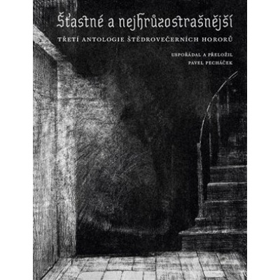 Šťastné a nejhrůzostrašnější - kolektiv autorů