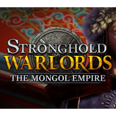 Stronghold: Warlords - The Mongol Empire Campaign